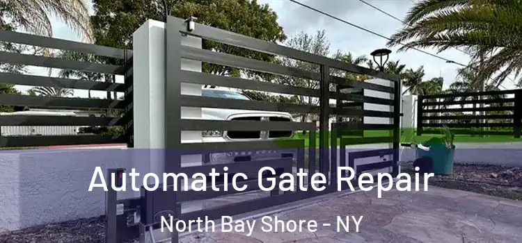  Automatic Gate Repair North Bay Shore - NY