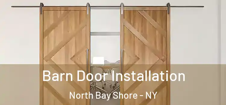  Barn Door Installation North Bay Shore - NY