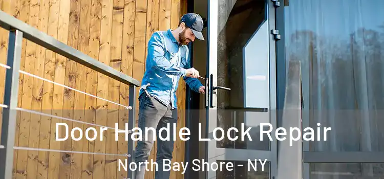 Door Handle Lock Repair North Bay Shore - NY