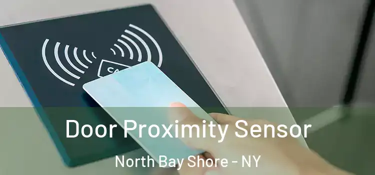 Door Proximity Sensor North Bay Shore - NY
