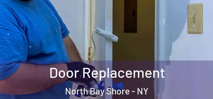  Door Replacement North Bay Shore - NY