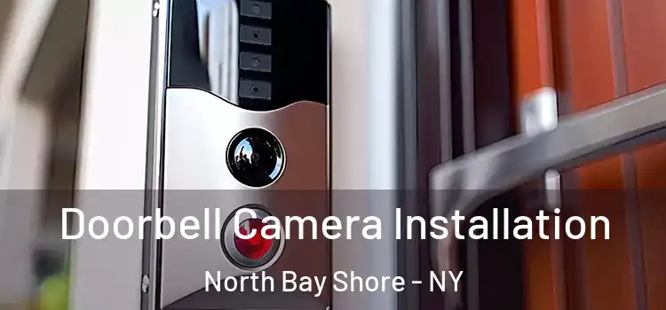  Doorbell Camera Installation North Bay Shore - NY