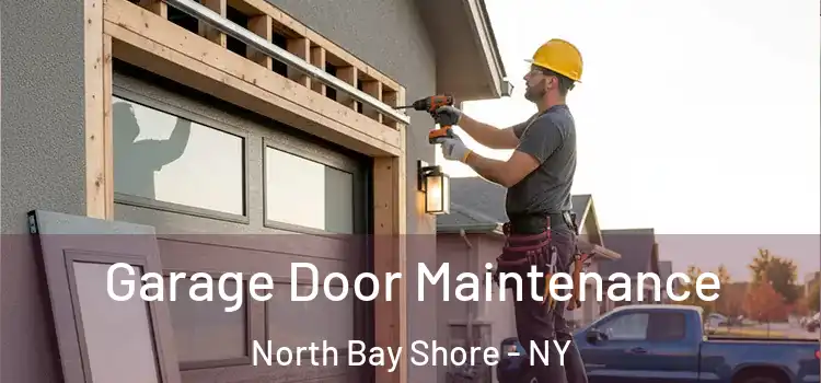  Garage Door Maintenance North Bay Shore - NY
