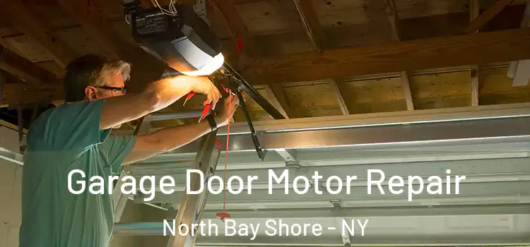  Garage Door Motor Repair North Bay Shore - NY