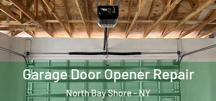  Garage Door Opener Repair North Bay Shore - NY