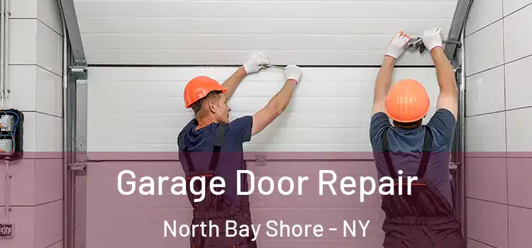  Garage Door Repair North Bay Shore - NY