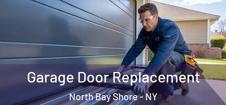  Garage Door Replacement North Bay Shore - NY