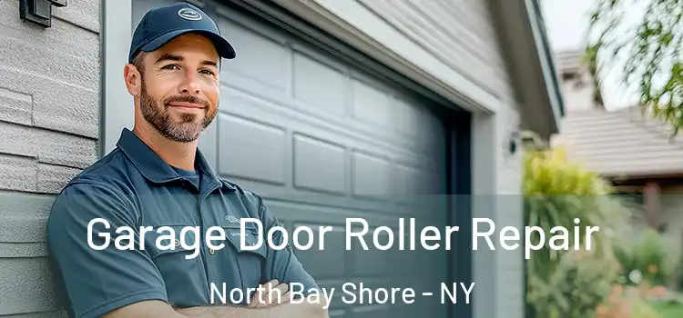  Garage Door Roller Repair North Bay Shore - NY