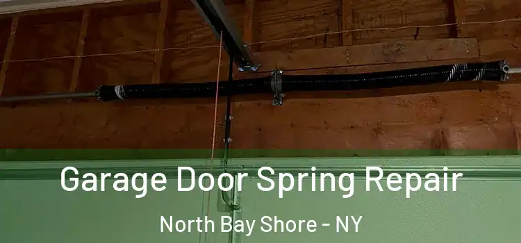  Garage Door Spring Repair North Bay Shore - NY
