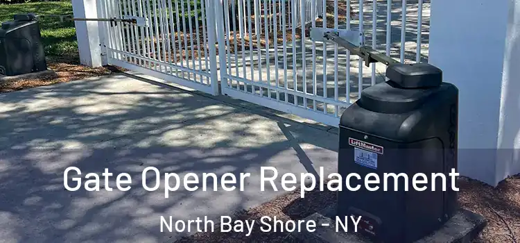  Gate Opener Replacement North Bay Shore - NY