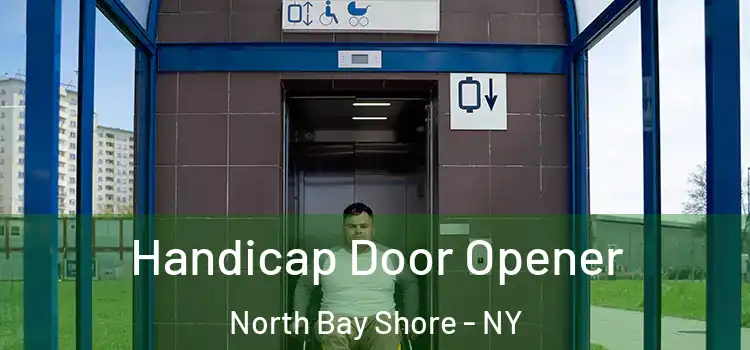  Handicap Door Opener North Bay Shore - NY