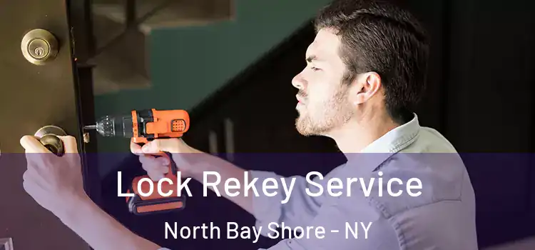 Lock Rekey Service North Bay Shore - NY