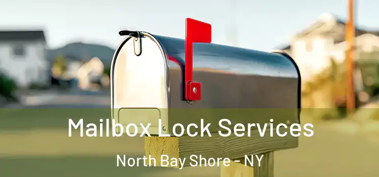 Mailbox Lock Services North Bay Shore - NY