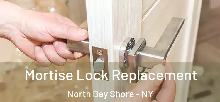  Mortise Lock Replacement North Bay Shore - NY