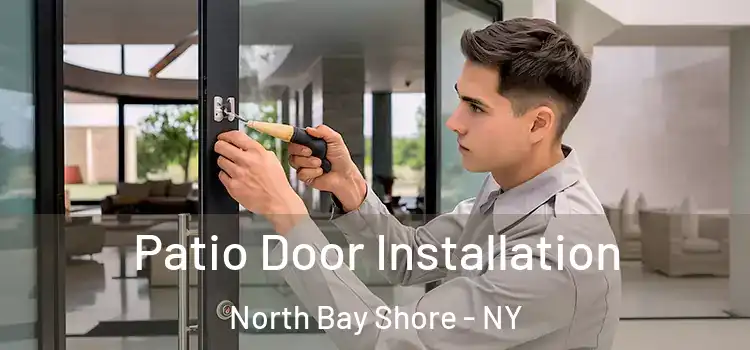  Patio Door Installation North Bay Shore - NY