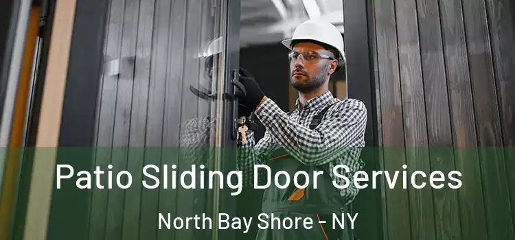  Patio Sliding Door Services North Bay Shore - NY