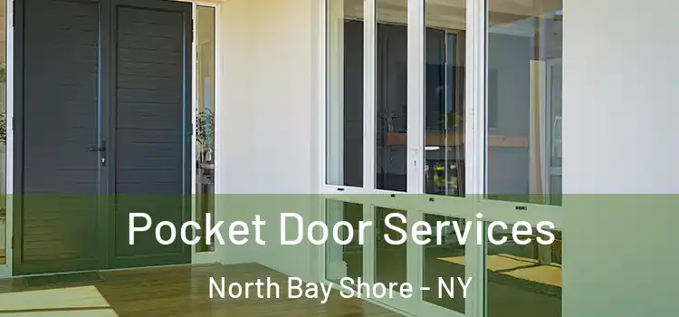 Pocket Door Services North Bay Shore - NY