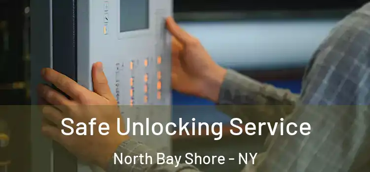  Safe Unlocking Service North Bay Shore - NY