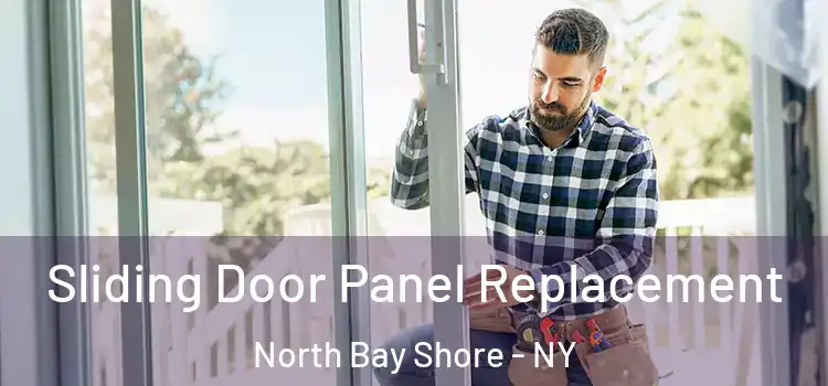  Sliding Door Panel Replacement North Bay Shore - NY
