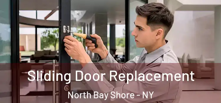 Sliding Door Replacement North Bay Shore - NY