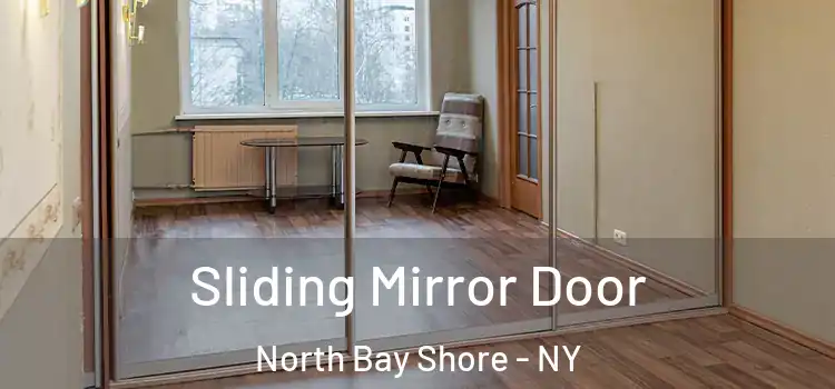  Sliding Mirror Door North Bay Shore - NY