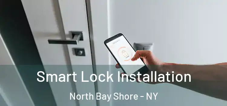 Smart Lock Installation North Bay Shore - NY